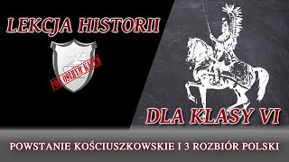 Powstanie kościuszkowskie i III rozbiór Polski  Lekcje historii pod ostrym kątem  Klasa 6 [upl. by Kimmie]