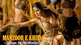 Manzoor E Khuda Full Song  Thugs Of Hindostan  Shreya Ghoshal  Aamir Khan Katrina Kaif  TSC [upl. by Mignon]