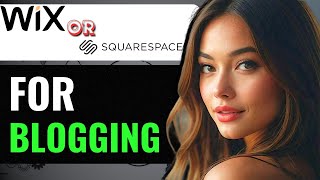 WIX VS SQUARESPACE FOR BLOGGING WHICH IS BETTER 2024 FULL GUIDE [upl. by Elissa270]