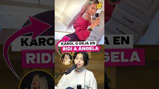 Karol G le responde a Angela Aguilar y la deja en Ridi￼ [upl. by Sink]