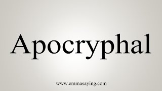 How To Say Apocryphal [upl. by Evoy]