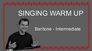 Singing Warm Up  Baritone Range  Full Range Intermediate Difficulty [upl. by Acirne]