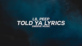 Lil Peep  Told Ya Lyrics  Lyric Video [upl. by Jaymee]