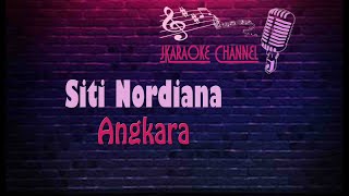 HQ KARAOKE Siti Nordiana  Angkara [upl. by Nevaed]