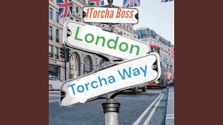 London Torcha Way [upl. by Yun303]