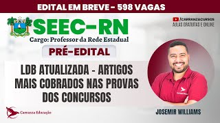 SEECRN  LDB Atualizada  Artigos mais Cobrados nas Provas dos Concursos  Prof Josemir Williams [upl. by Ted648]