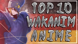 Top 10 Anime auf Wakanim DeutschGerman [upl. by Yadsendew]