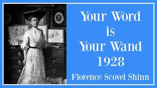 Your Word Is Your Wand  Florence Scovel Shinn  AUDIOBOOK FULL [upl. by Kama]