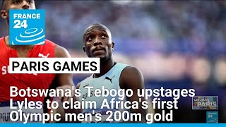 Botswanas Tebogo upstages Lyles to claim Africas first Olympic mens 200m gold • FRANCE 24 [upl. by Carrel]