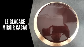 LE glaçage miroir au cacao  sans glucose et sans lait concentré [upl. by Ajssatsan]