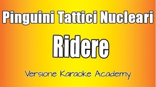 Pinguini Tattici Nucleari  Ridere Versione Karaoke Academy Italia [upl. by Neelhtakyram]