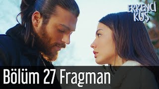 Erkenci Kuş 27 Bölüm Fragman [upl. by Nwahsak398]