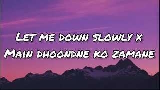 Let Me Down Slowly X Main Dhoondne  Gravero Mashup Creative Vibes Music [upl. by Admana]