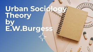 Urban Sociology Theory by EWBurgess [upl. by Aryhs]