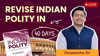 Revise Complete Indian Polity in 40 Days  UPSC Indian Polity  UPSC 202324  By Deepanshu Sir [upl. by Artenra]