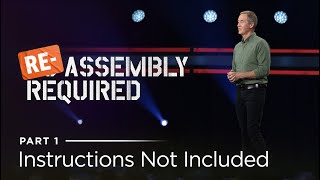 ReAssembly Required — Part 1 Instructions Not Included  Andy Stanley [upl. by Pacifa]