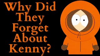 Why Did They Forgot About Kenny South Park Video Essay Patreon Request [upl. by Eiclek]