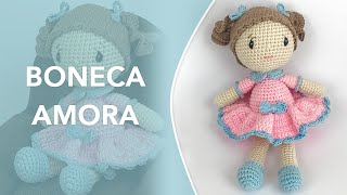 Boneca Amora  Amigurumi Passo a Passo [upl. by Lovash]