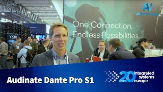 ISE 2024 Audinate Dante Pro S1 [upl. by Eibrab143]