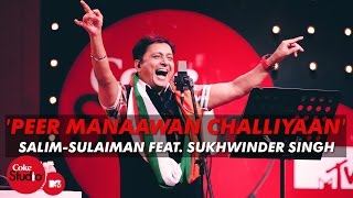 Peer Manaawan Challiyaan  SalimSulaiman Feat Sukhwinder Singh  Coke StudioMTV Season 4 [upl. by Noswal]