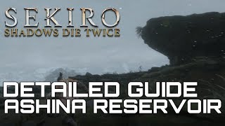 Sekiro Shadows Die Twice DETAILED WALKTHROUGH 5 ASHINA RESERVOIR [upl. by Steward]