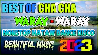 3 HOUR NONSTOP CHA CHA REMIX ✨ WARAY WARAY MUSIC 2023✅unlimited BEAUTIFUL CHA CHA BIRAHE REMIX 2023 [upl. by Dumm]