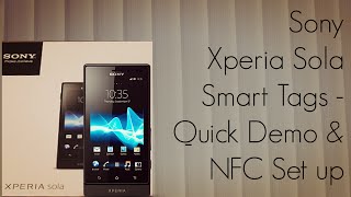 Sony Xperia Sola Smart Tags  Quick Demo amp NFC Set up  PhoneRadar [upl. by Gerianne816]