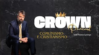 TASSOS LYCURGO  COMUNISMO  CROWN PODCAST 1 [upl. by Ashwell]