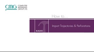 How to Import Perforations and Trajectories CMG 2017 [upl. by Nnaecyoj765]