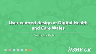 Usercentred design at Digital Health and Care Wales [upl. by Assennev993]