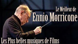 Le Meilleur de Ennio Morricone  Les Plus Belles Musiques de Films  High Quality Audio [upl. by Fairfax631]