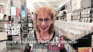 Vivien Goldmans Birthday Brunch  Rough Trade [upl. by Araminta458]