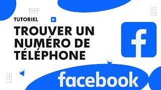 Comment trouver un numéro de téléphone sur Facebook [upl. by Amalbena]