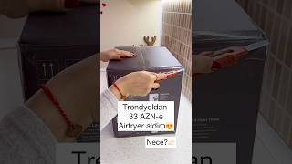 Trendyoldan Airfryer sifariş etdim😍airfryer trendyol sifarish [upl. by Okram371]