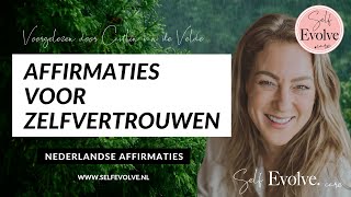 7👊🏼AFFIRMATIES💪🏽ZELFVERTROUWEN Geloof in jezelf  Affirmaties Self Evolve Nederlands gesproken [upl. by Sotos]