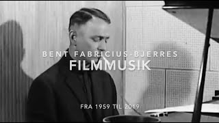 Bent FabriciusBjerres Filmmusik – Fra 1959 til 2019 [upl. by Grinnell734]