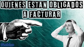 Quienes están obligados a facturar YO TE LO EXPLICO [upl. by Assen229]