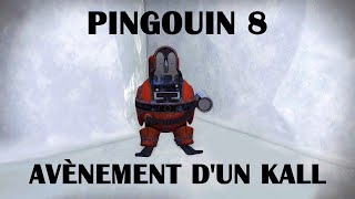 Destiny 2  Pingouin 8 Avènement dun Kall [upl. by Lam]