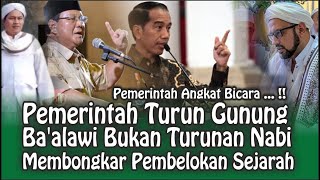 Pemerintah Turun Gunung  Baalawi Bukan Turunan Nabi  Membongkar Pembelokan Sejarah Tinta [upl. by Ahsiner]