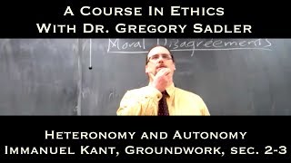 Heteronomy and Autonomy Immanuel Kant Groundwork sec 23  A Course In Ethics [upl. by Monroy35]