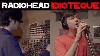 Radiohead  Idioteque Cover by Taka and Joe Edelmann [upl. by Azilem]