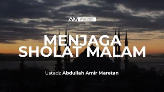 Ustadz Abdullah Amir Maretan  Menjaga Sholat Malam [upl. by Allenrad340]