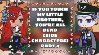 IF YOU TOUCH MY LITTLE BROTHERYOURE ALL DEAD reactSide Characters⚠️Last Part⚠️GC ๑ 𝐉𝐚𝐲 かけす ๑ [upl. by Milstone]