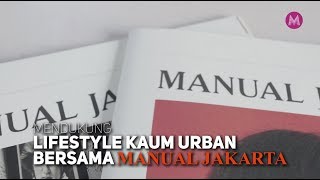 Mendukung Lifestyle Kaum Urban Bersama Manual Jakarta [upl. by Sheepshanks]