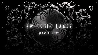 Switchin Lanes  Slowed Down   Tegi Pannu  Sukha  Manni Sandhu [upl. by Netloc]