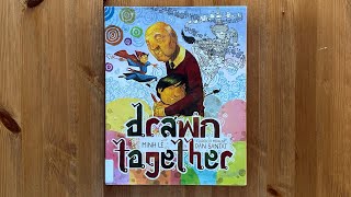 Ash reads Drawn Together by Minh Lê illustrated by Dan Santat [upl. by Ciredec]