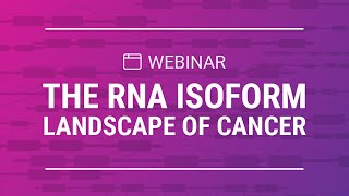 The RNA isoform landscape of cancer [upl. by Eekorehc]