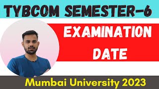 TYBCOM Semester 6 examination Date 2023  University of Mumbai [upl. by Pokorny]