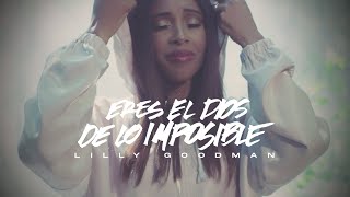 Lilly Goodman  Eres El Dios De Lo Imposible Video Oficial [upl. by Sisile391]