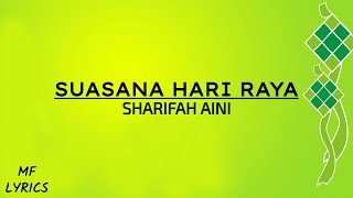 Sharifah Aini  Suasana Hari Raya Lirik [upl. by Nosimaj562]